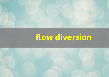 flow diversion